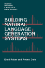 Building Natural Language Generation Systems (Studies in Natural Language Processing) Cover Image