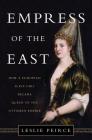 Empress of the East: How a European Slave Girl Became Queen of the Ottoman Empire Cover Image