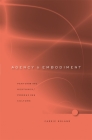 Agency and Embodiment: Performing Gestures/Producing Culture By Carrie Noland Cover Image