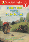 Rabbit and Turtle Go to School (Green Light Readers Level 1) By Lucy Floyd, Christopher Denise (Illustrator) Cover Image