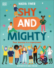 Shy and Mighty: Your Shyness is a Superpower By Nadia Finer Cover Image