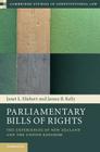 Parliamentary Bills of Rights: The Experiences of New Zealand and the United Kingdom (Cambridge Studies in Constitutional Law #11) By Janet L. Hiebert, James B. Kelly Cover Image