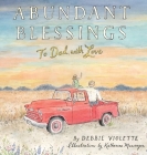 Abundant Blessings: To Dad, with Love By Debbie Violette Cover Image