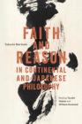Faith and Reason in Continental and Japanese Philosophy: Reading Tanabe Hajime and William Desmond By Takeshi Morisato Cover Image