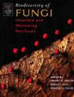 Biodiversity of Fungi: Inventory and Monitoring Methods By Greg M. Mueller (Editor in Chief), Mercedes S. Foster (Editor), Gerald F. Bills (Editor) Cover Image