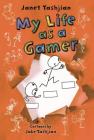 My Life as a Gamer (The My Life series #5) By Janet Tashjian, Jake Tashjian (Illustrator) Cover Image
