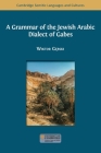 A Grammar of the Jewish Arabic Dialect of Gabes By Wiktor Gębski Cover Image