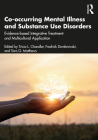 Co-Occurring Mental Illness and Substance Use Disorders: Evidence-Based Integrative Treatment and Multicultural Application By Tricia L. Chandler (Editor), Fredrick Dombrowski (Editor), Tara G. Matthews (Editor) Cover Image