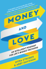 Money and Love: An Intelligent Roadmap for Life's Biggest Decisions Cover Image