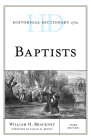 Historical Dictionary of the Baptists (Historical Dictionaries of Religions) Cover Image