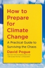 How to Prepare for Climate Change: A Practical Guide to Surviving the Chaos Cover Image