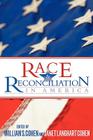 Race & Reconciliation in America By William S. Hon Cohen, Anne & Emmett LLC, Enola Gay Aird (Contribution by) Cover Image