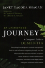 An Unintended Journey: A Caregiver's Guide to Dementia By Janet Yagoda Shagam Cover Image
