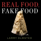 Real Food, Fake Food Lib/E: Why You Don't Know What You're Eating and What You Can Do about It Cover Image