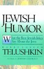 Jewish Humor: What the Best Jewish Jokes Say About the Jews By Joseph Telushkin Cover Image