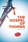 The Gospel of Thorns By Douglas Burns Cover Image