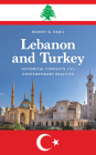 Lebanon and Turkey: Historical Contexts and Contemporary Realities By Robert G. Rabil Cover Image