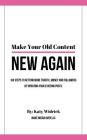 Make Your Old Content New Again By Katy Widrick Cover Image