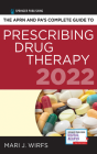 The Aprn and Pa's Complete Guide to Prescribing Drug Therapy 2022 By Mari J. Wirfs Cover Image