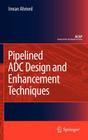 Pipelined Adc Design and Enhancement Techniques (Analog Circuits and Signal Processing) Cover Image