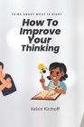 How To Improve Your Thinking By Kelvin Kirchoff Cover Image
