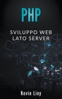 PHP: Sviluppo Web Lato Server By Kevin Lioy Cover Image