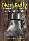 Ned Kelly: Australian Iron-icon A Certain Truth: Australian Iron-icon Cover Image
