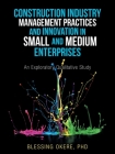 Construction Industry Management Practices and Innovation in Small and Medium Enterprises: An Exploratory Qualitative Study Cover Image