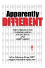 Apparently DIFFERENT: The Struggle for Understanding, Acceptance, and Compassion Cover Image