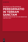 Peregrinatio in Terram Sanctam: Eine Pilgerreise Ins Heilige Land. Frühneuhochdeutscher Text Und Übersetzung Cover Image