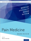 Pain Medicine Board Review (Medical Specialty Board Review) By Marc A. Huntoon (Editor) Cover Image