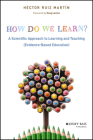 How Do We Learn?: A Scientific Approach to Learning and Teaching (Evidence-Based Education) Cover Image