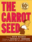 The Carrot Seed By Ruth Krauss, Crockett Johnson (Illustrator) Cover Image
