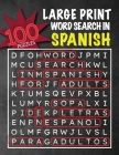 Word Search In Spanish For Adults - 100 Puzzles Large Print Word Search In Spanish - Sopa De Letras En Espanol Para Adultos: Pasatiempo Divertido By Svv Fly Books Cover Image