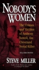 Nobody's Women: The Crimes and Victims of Anthony Sowell, the Cleveland Serial Killer By Steve Miller Cover Image