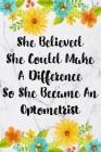She Believed She Could Make A Difference So She Became An Optometrist: Cute Address Book with Alphabetical Organizer, Names, Addresses, Birthday, Phon Cover Image