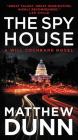 The Spy House: A Will Cochrane Novel By Matthew Dunn Cover Image