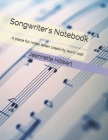 Songwriter's Notebook: A place for notes when creativity won't wait By Jeannette Hibbert Cover Image