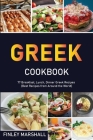 Greek Cookbook: 77 Breakfast, Lunch, Dinner Greek Recipes (Best Recipes from Around the World) Cover Image