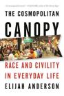 The Cosmopolitan Canopy: Race and Civility in Everyday Life Cover Image