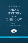 A Guide to Oral History and the Law (Oxford Oral History) By John A. Neuenschwander Cover Image