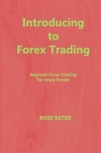 Introducing to Forex Trading: Beginner Forex Trading For every People By Roxi Reter Cover Image