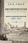 Reconstruction Updated Edition: America's Unfinished Revolution, 1863-1877 By Eric Foner Cover Image
