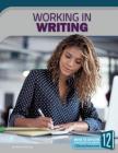 Working in Writing (Career Files) By Alexis Burling Cover Image