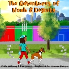 The Adventures of Noah & Dignity By Celita Williams &. Ray Young Cover Image