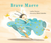 Brave Maeve By Lydia Donev, Silvia Colombo (Illustrator) Cover Image