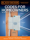 Black & Decker Codes for Homeowners 4th Edition: Current with 2018-2021 Codes - Electrical • Plumbing • Construction • Mechanical (Black & Decker Complete Guide) By Bruce A. Barker Cover Image