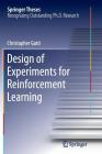 Design of Experiments for Reinforcement Learning (Springer Theses) By Christopher Gatti Cover Image