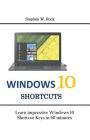 Windows 10 Shortcuts: Learn impressive Windows 10 Shortcut Keys in 60 minutes By Stephen W. Rock Cover Image