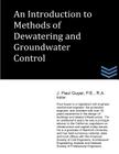 An Introduction to Methods of Dewatering and Groundwater Control By J. Paul Guyer Cover Image